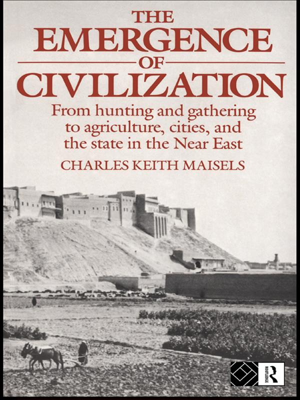 The Emergence of Civilization by Charles Keith Maisels