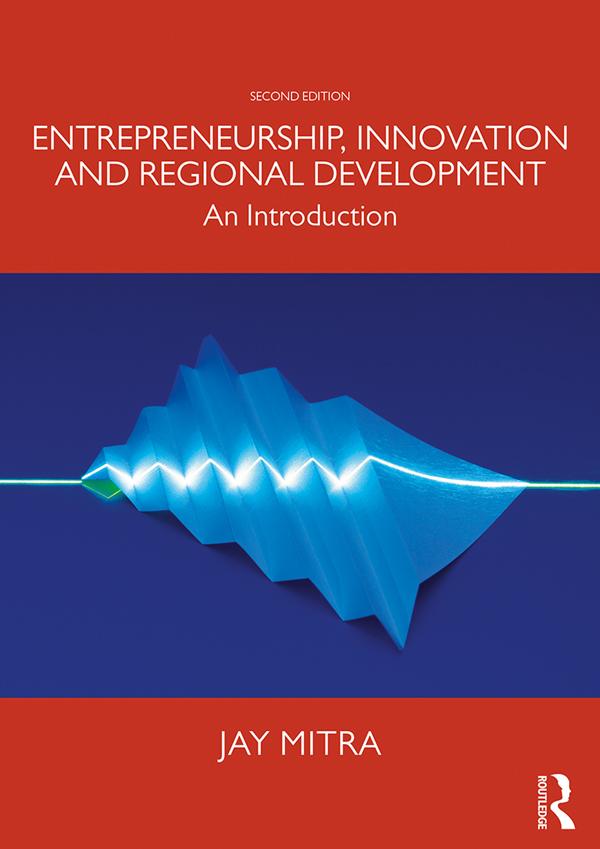 Entrepreneurship, Innovation and Regional Development by Jay Mitra