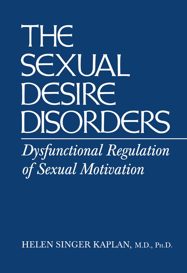 Sexual Desire Disorders by Helen Singer Kaplan