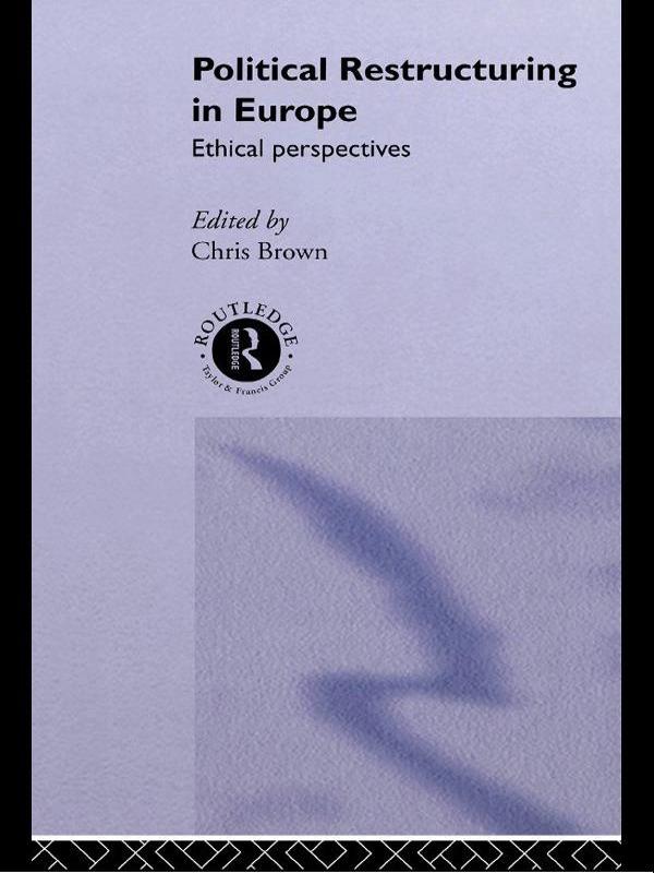 Political Restructuring in Europe by Chris Brown