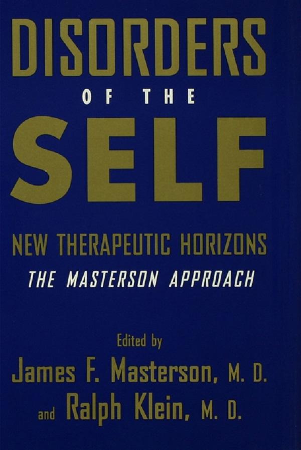 Disorders of the Self by James F. Masterson, M.D., Ralph Klein, M.D.