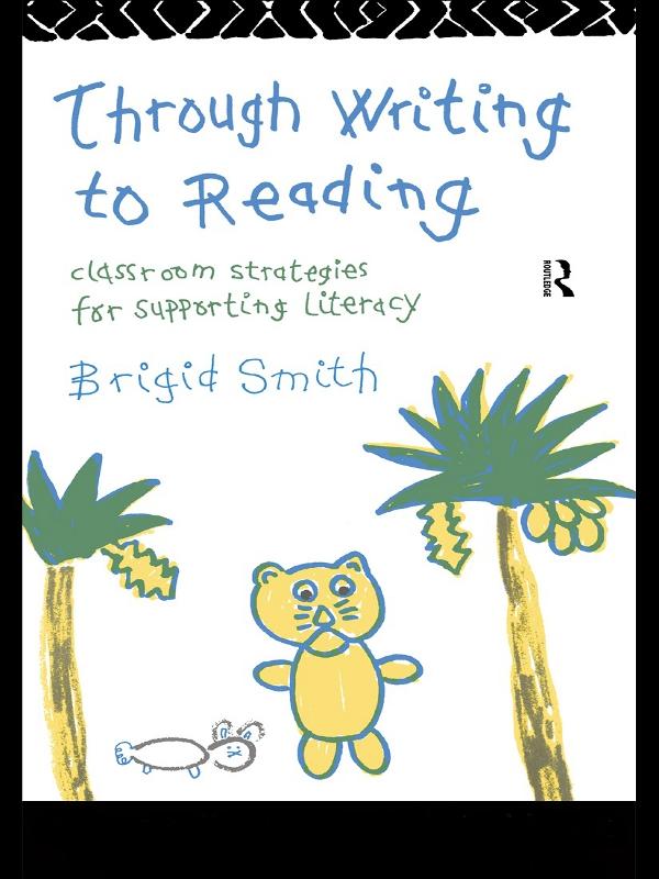 Through Writing to Reading by Brigid Smith