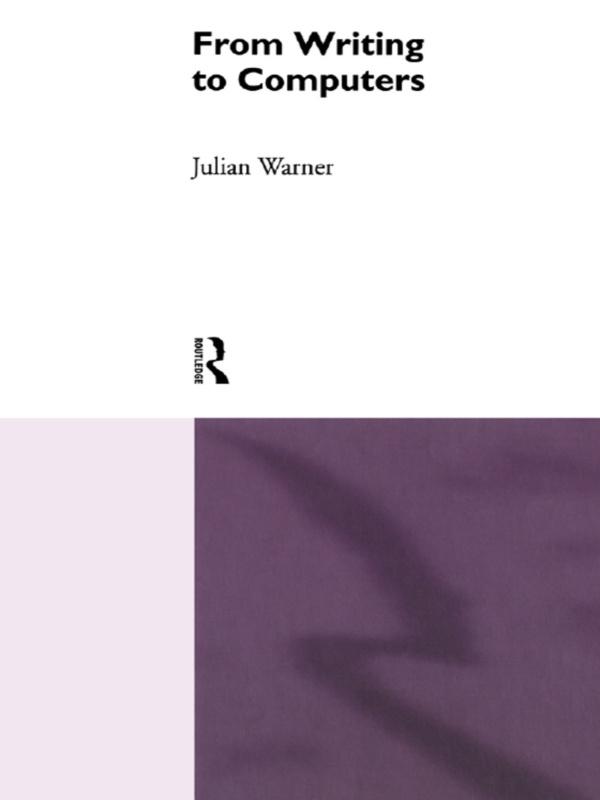 From Writing To Computers by Julian Warner