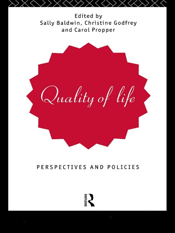 Quality of Life by Carol Propper, Christine Godfrey, Sally Baldwin