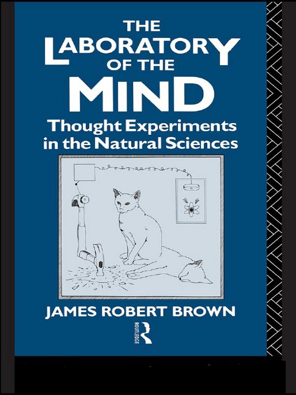 The Laboratory of the Mind by James Robert Brown