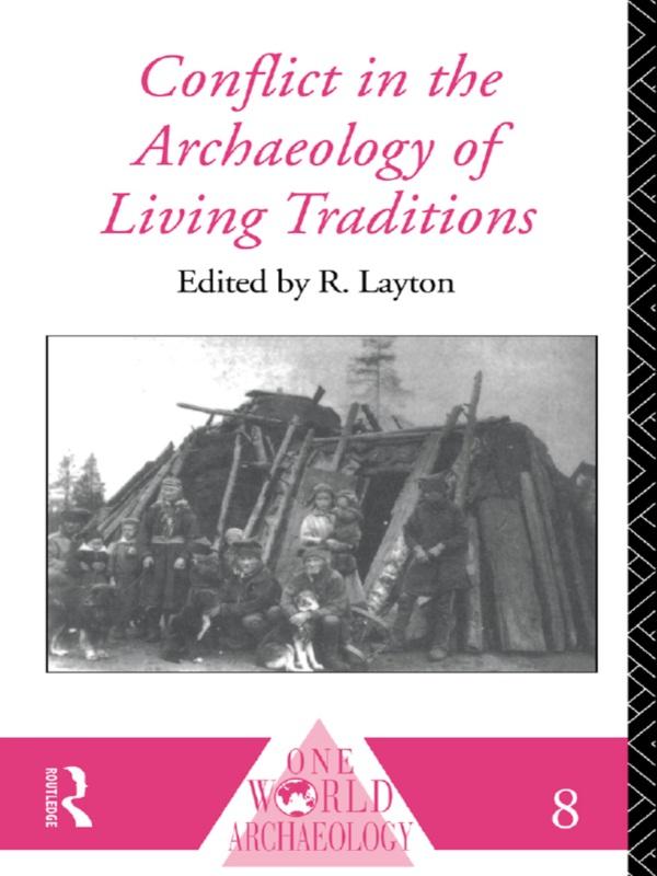 Conflict in the Archaeology of Living Traditions by R. Layton