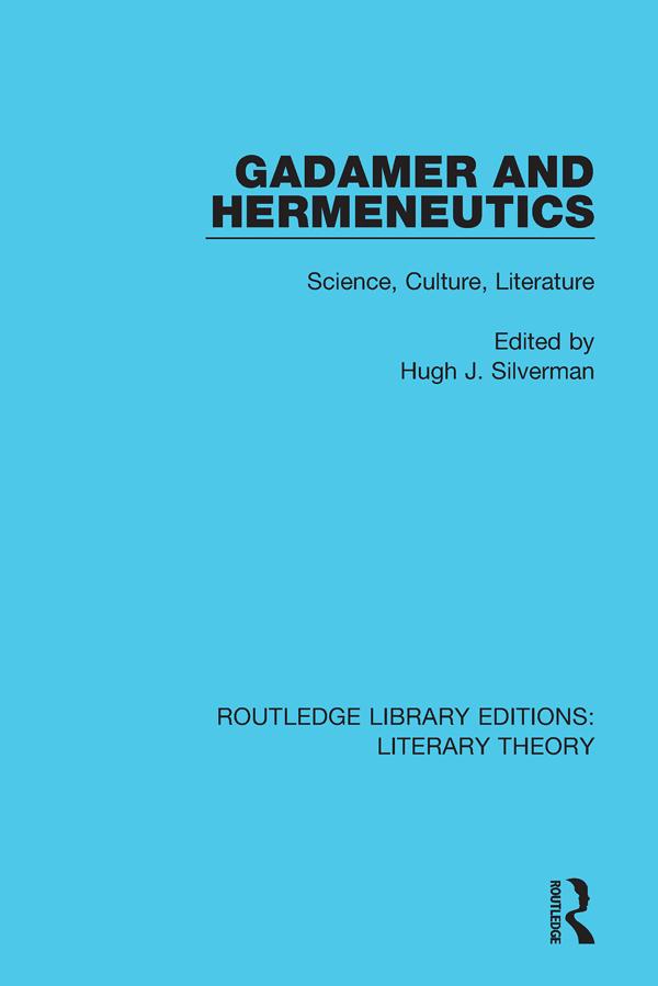 Gadamer and Hermeneutics by Hugh J. Silverman