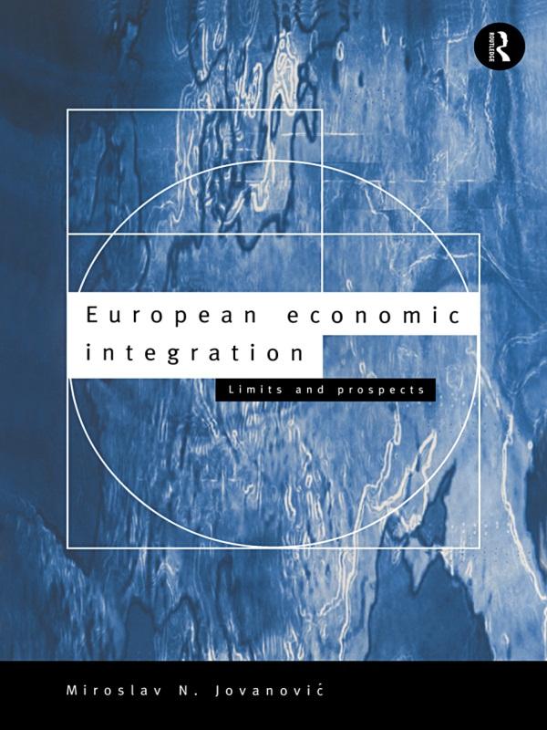 European Economic Integration by Miroslav Jovanovic