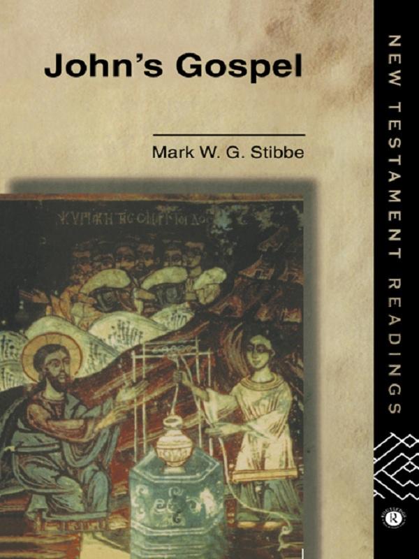 John's Gospel by Mark W.G. Stibbe, Revd Dr Mark W G Stibbe