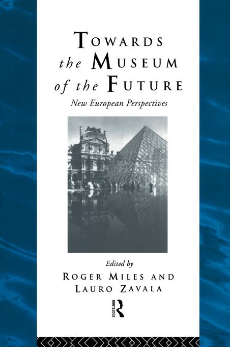 Towards the Museum of the Future by Lauro Zavala, Roger Miles