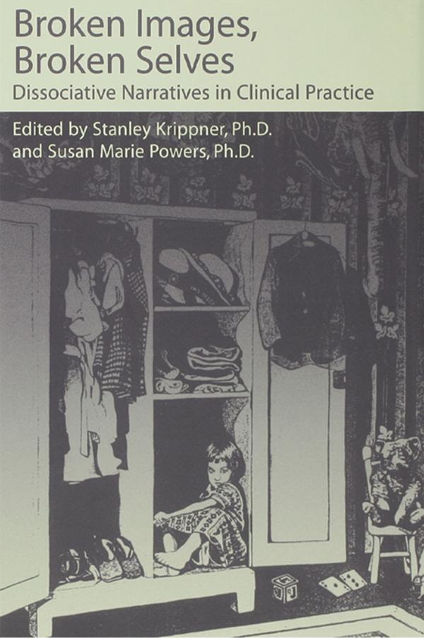 Broken Images Broken Selves by Stanley Krippner, Susan Powers