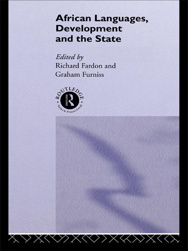 African Languages, Development and the State by Graham Furniss, Richard Fardon