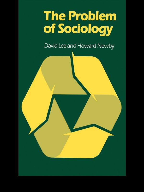 The Problem of Sociology by David Lee, Howard Newby