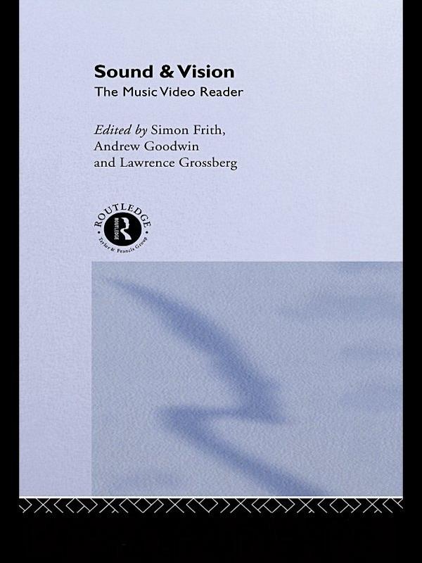 Sound and Vision by Andrew Goodwin, Lawrence Grossberg, Simon Frith