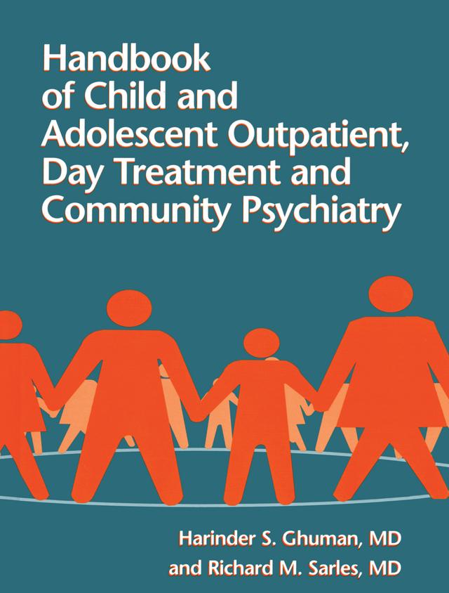 Handbook Of Child And Adolescent Outpatient, Day Treatment A by Harinder S. Ghuman, Richard M. Sarles