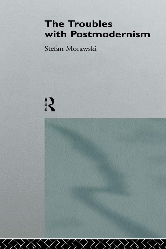 The Troubles With Postmodernism by Stefan Morawski
