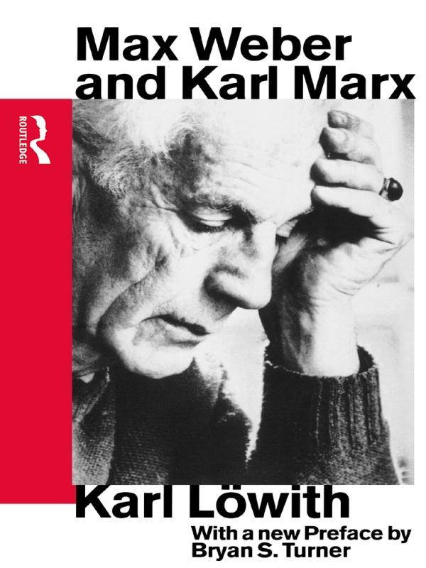 Max Weber and Karl Marx by Karl Lowith