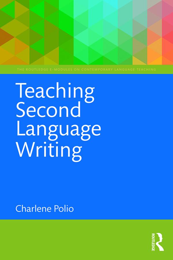 Teaching Second Language Writing by Charlene Polio