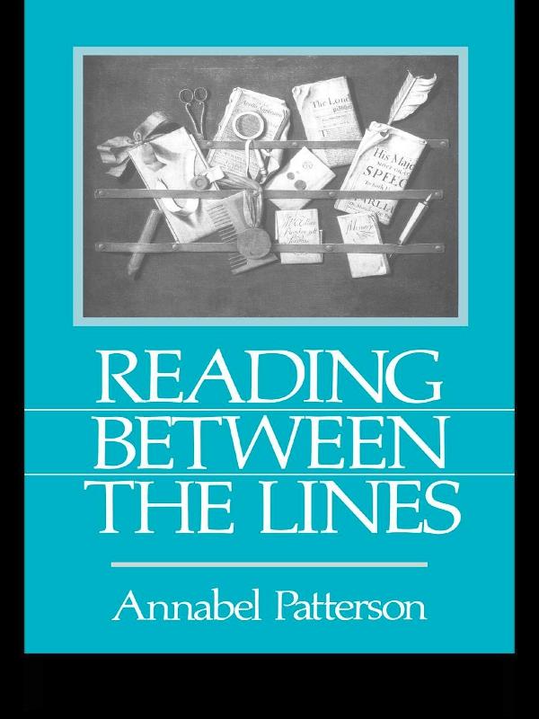 Reading Between the Lines by Annabel Patterson