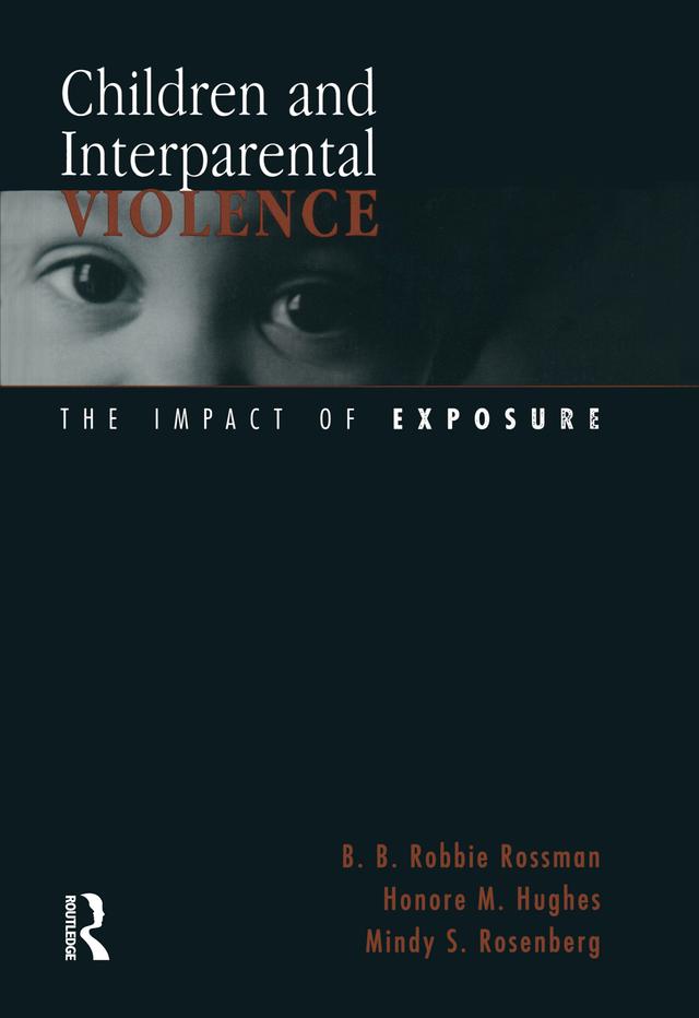 Children and Interparental Violence by B. B. Robbie Rossman, Honore M. Hughes, Mindy S. Rosenberg