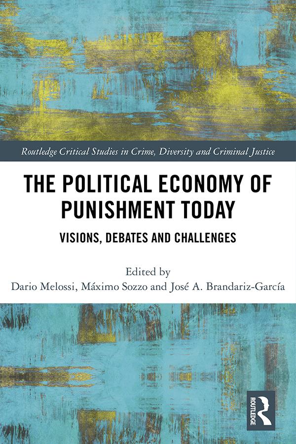 The Political Economy of Punishment Today by Dario Melossi, José Brandariz García, Máximo Sozzo