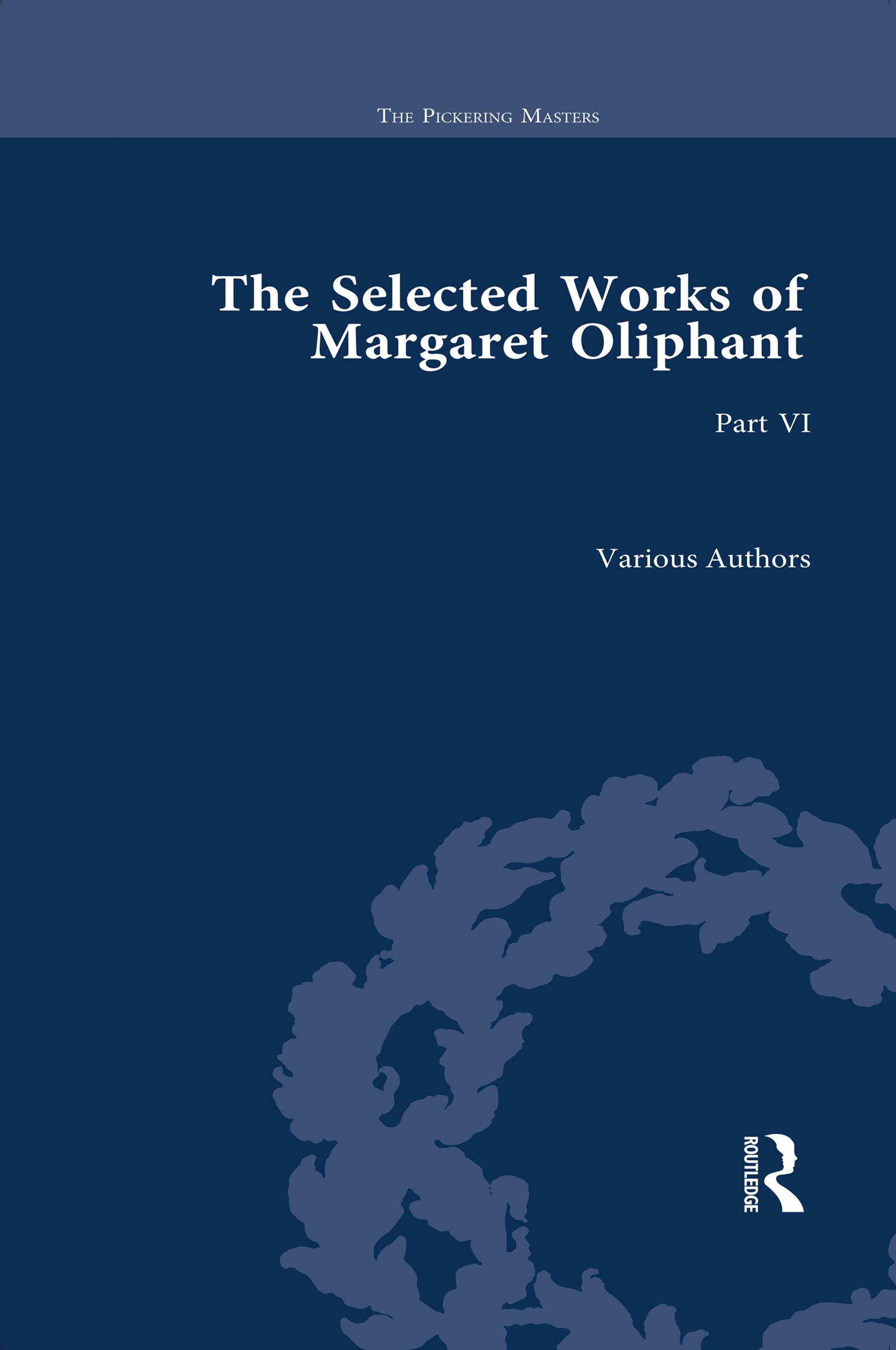 The Selected Works of Margaret Oliphant, Part VI