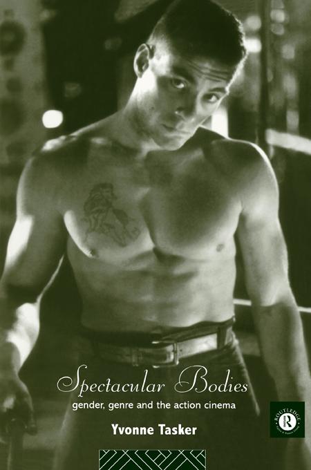 Spectacular Bodies by Yvonne Tasker
