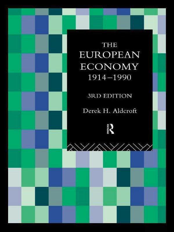 The European Economy 1914-1990 by Derek Aldcroft, George Penelis