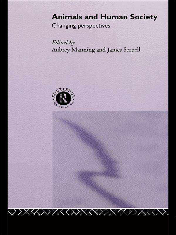 Animals and Human Society by Aubrey Manning, James Serpell