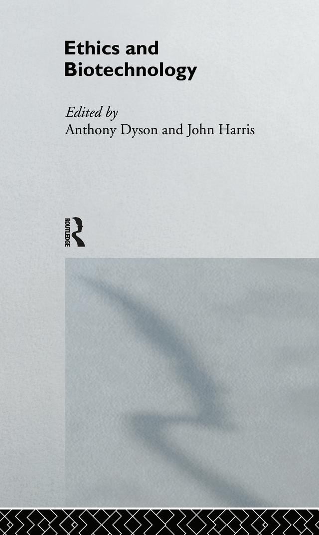 Ethics & Biotechnology by Anthony Dyson, John Harris