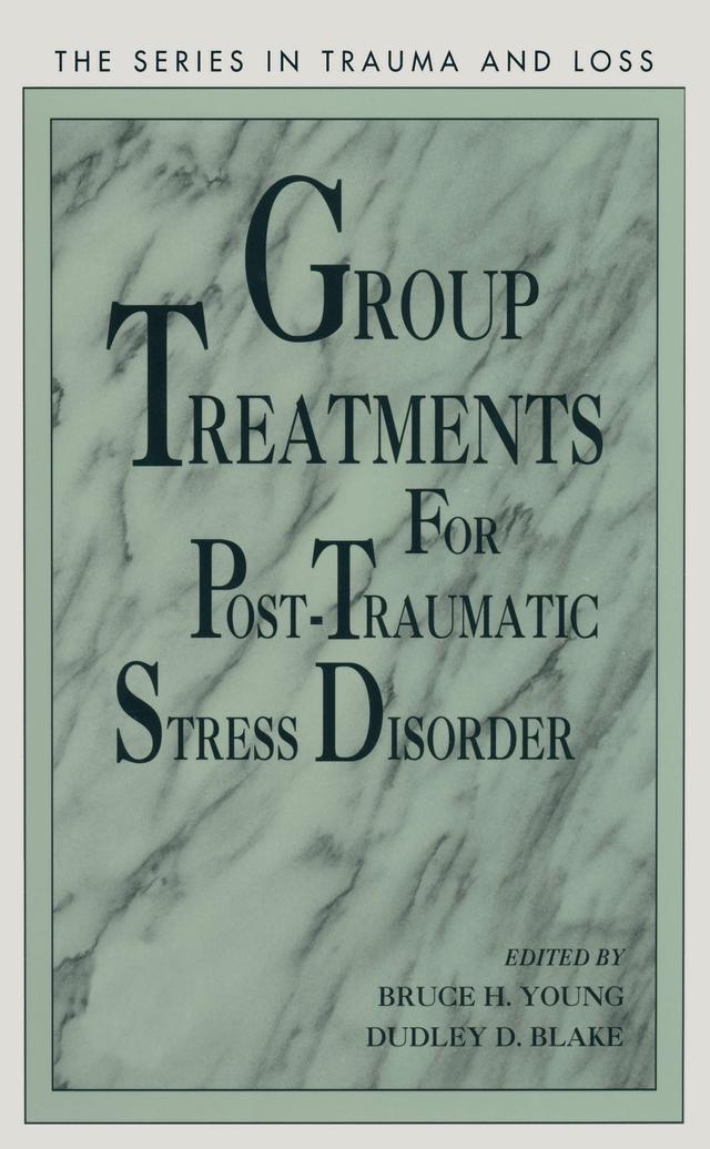 Group Treatment for Post Traumatic Stress Disorder by Bruce Young, Dudley Blake