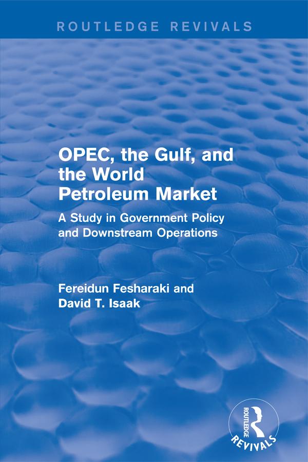 OPEC, the Gulf, and the World Petroleum Market (Routledge Revivals)