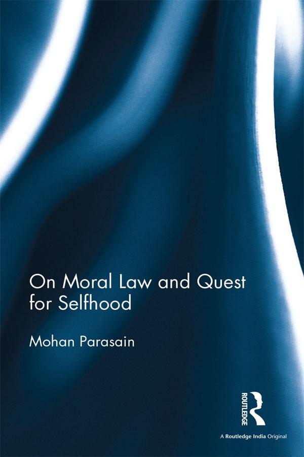 On Moral Law and Quest for Selfhood by Mohan Parasain