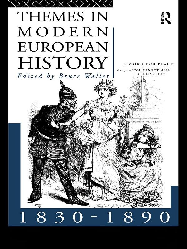 Themes in Modern European History 1830-1890 by Bruce Waller
