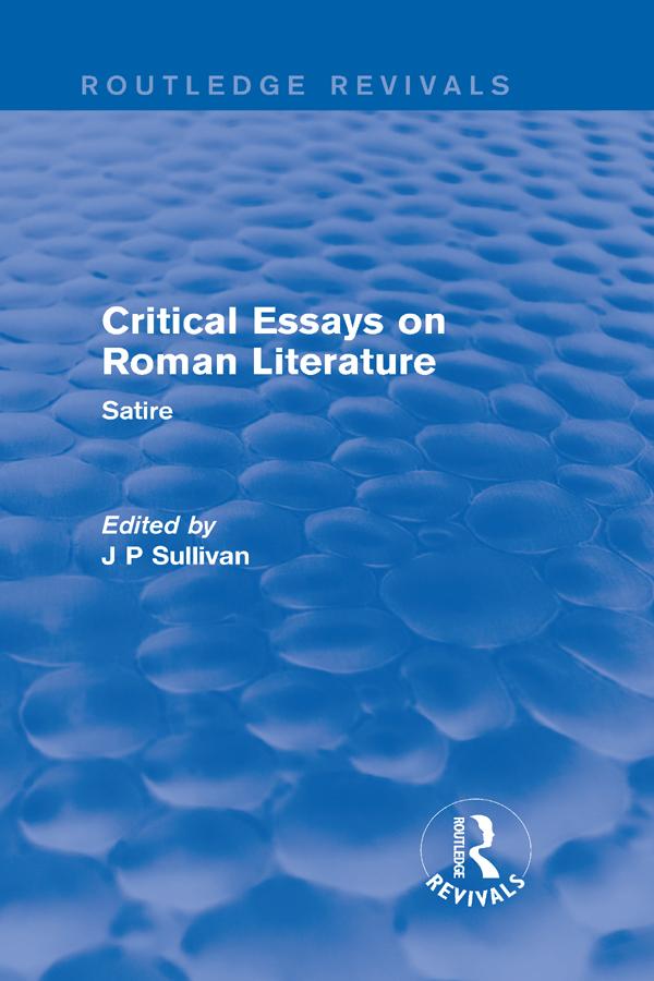 Critical Essays on Roman Literature by J. P. Sullivan