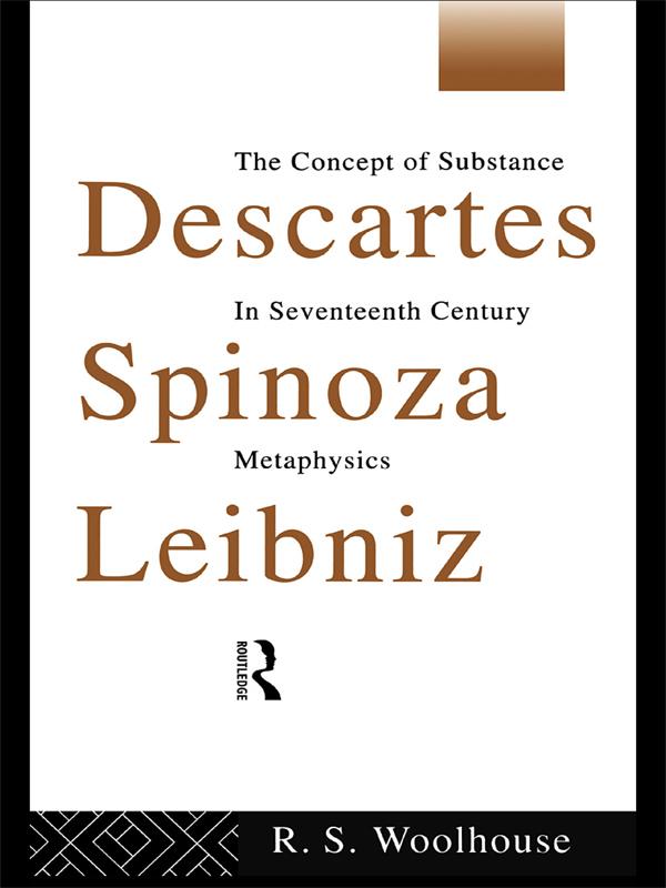 Descartes, Spinoza, Leibniz by Roger Woolhouse