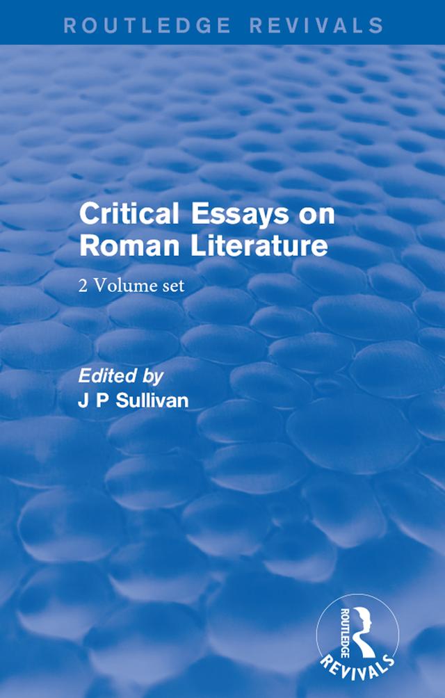Critical Essays on Roman Literature by J. P. Sullivan