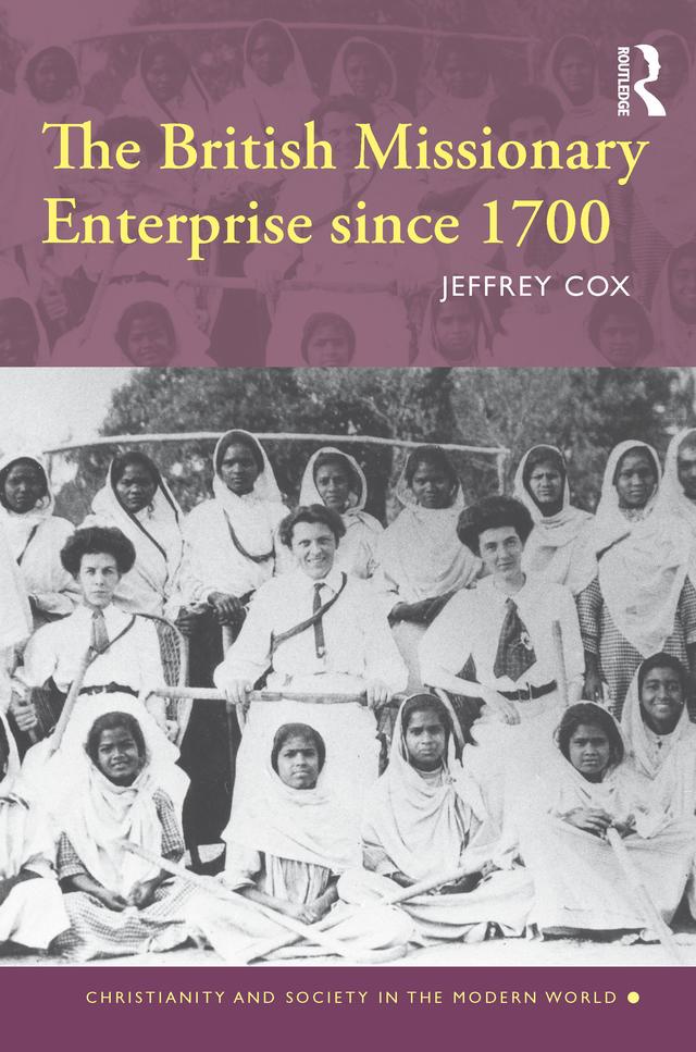 The British Missionary Enterprise since 1700 by Jeffrey Cox