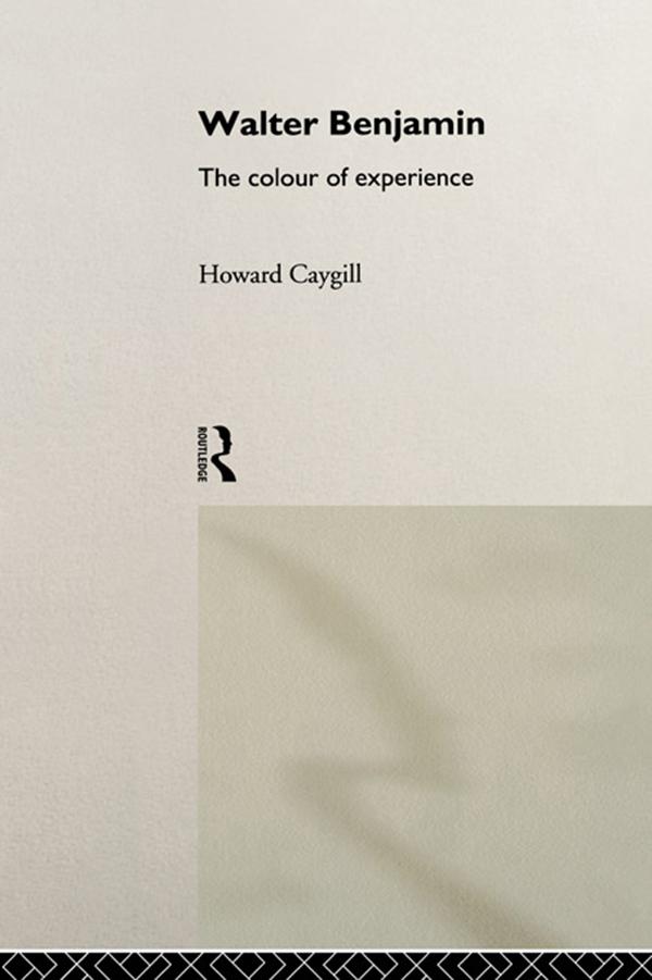 Walter Benjamin by Howard Caygill