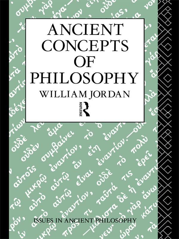 Ancient Concepts of Philosophy by William Jordan