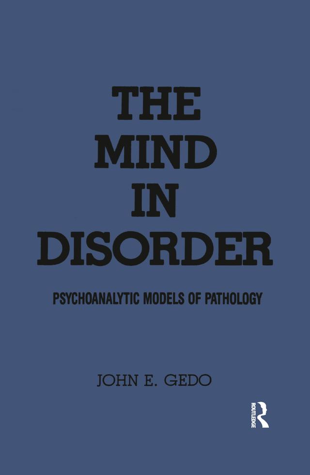 The Mind in Disorder by John E. Gedo
