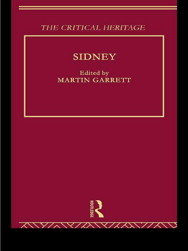 Sidney: The Critical Heritage by Dr Martin Garrett