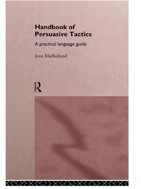 A Handbook of Persuasive Tactics by Joan Mulholland
