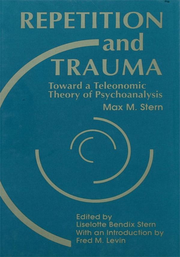 Repetition and Trauma by Liselotte Bendix Stern, Max M. Stern