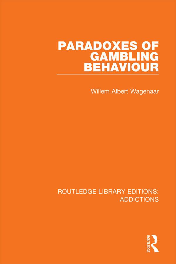 Paradoxes of Gambling Behaviour by Willem A. Wagenaar