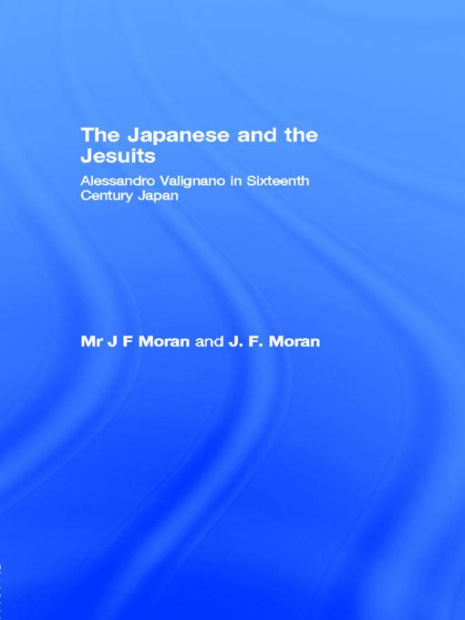 The Japanese and the Jesuits by J. F. Moran, Mr J F Moran