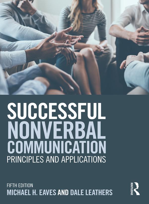 Successful Nonverbal Communication by Dale G. Leathers, Michael Eaves