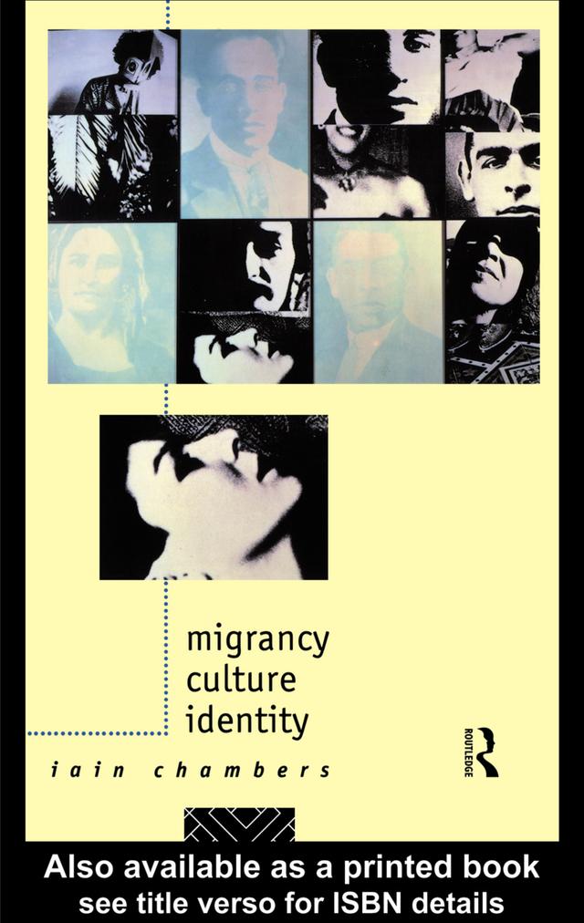 Migrancy, Culture, Identity by Iain Chambers