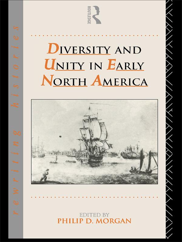 Diversity and Unity in Early North America by Phillip Morgan