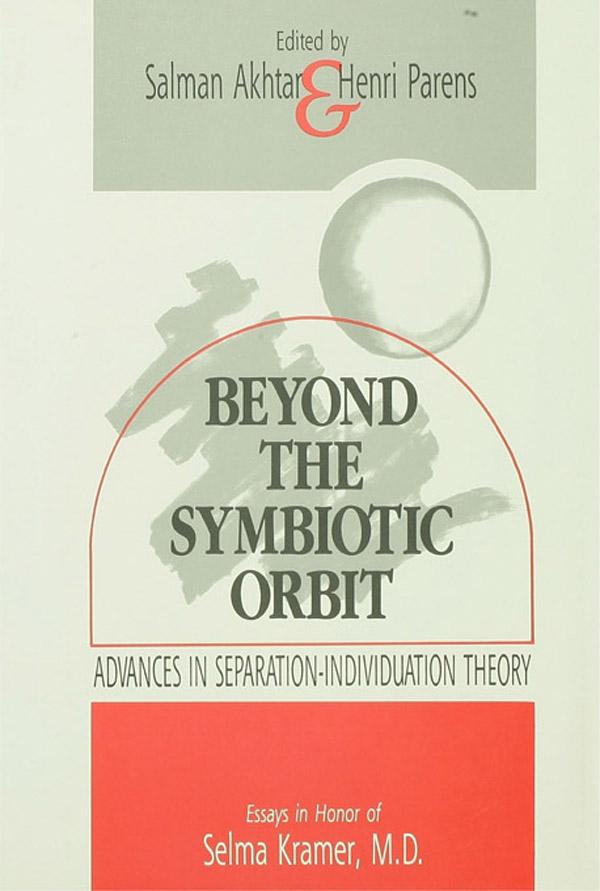Beyond the Symbiotic Orbit by Henri Parens, Salman Akhtar